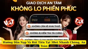 Hướng Dẫn Nạp Và Rút Tiền Tại 3Bet Nhanh Chóng, An Toàn